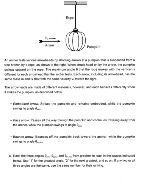 Questions 2 and 3 are long free-response questions that require about 25 minutes each to. . Ap physics pumpkin arrow free response